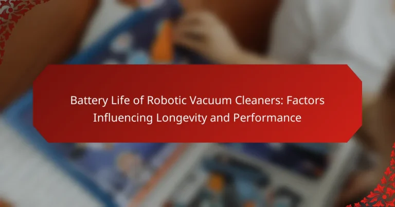 Battery Life of Robotic Vacuum Cleaners: Factors Influencing Longevity and Performance