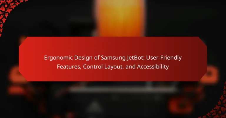 Ergonomic Design of Samsung JetBot: User-Friendly Features, Control Layout, and Accessibility