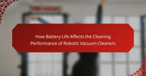 How Battery Life Affects the Cleaning Performance of Robotic Vacuum Cleaners