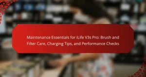 Maintenance Essentials for iLife V3s Pro: Brush and Filter Care, Charging Tips, and Performance Checks