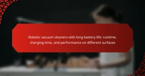 Robotic vacuum cleaners with long battery life: runtime, charging time, and performance on different surfaces