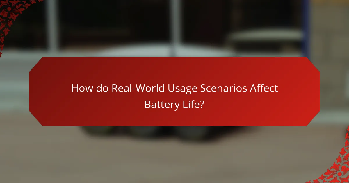 How do Real-World Usage Scenarios Affect Battery Life?