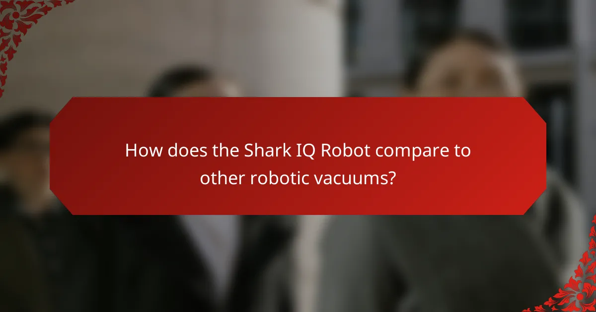 How does the Shark IQ Robot compare to other robotic vacuums?