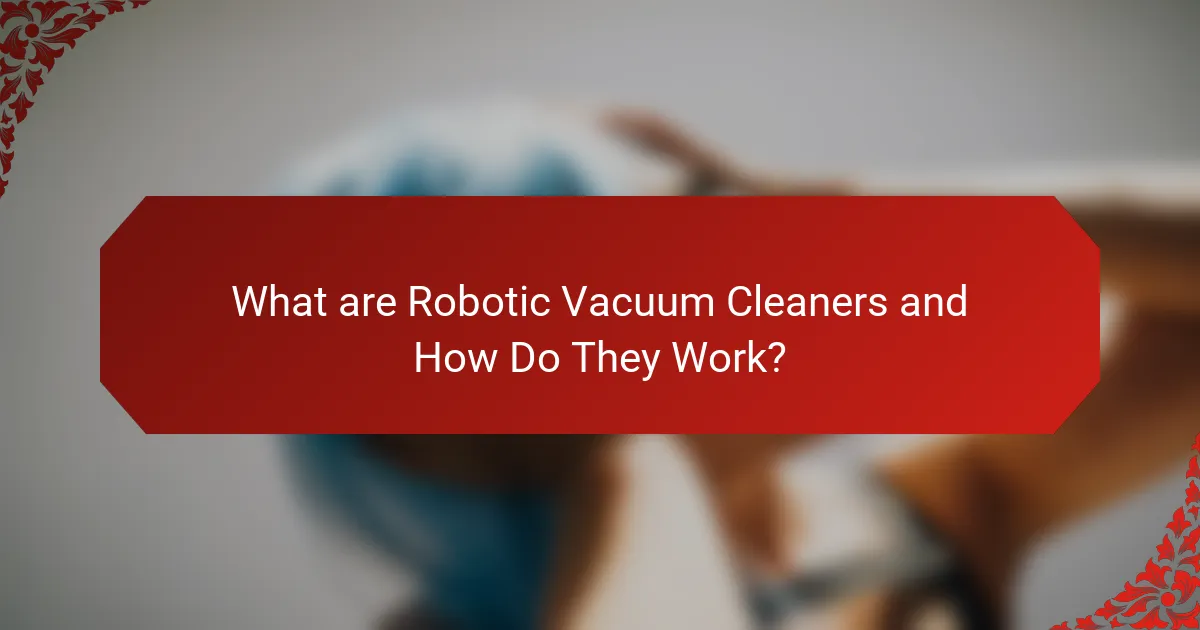 What are Robotic Vacuum Cleaners and How Do They Work?