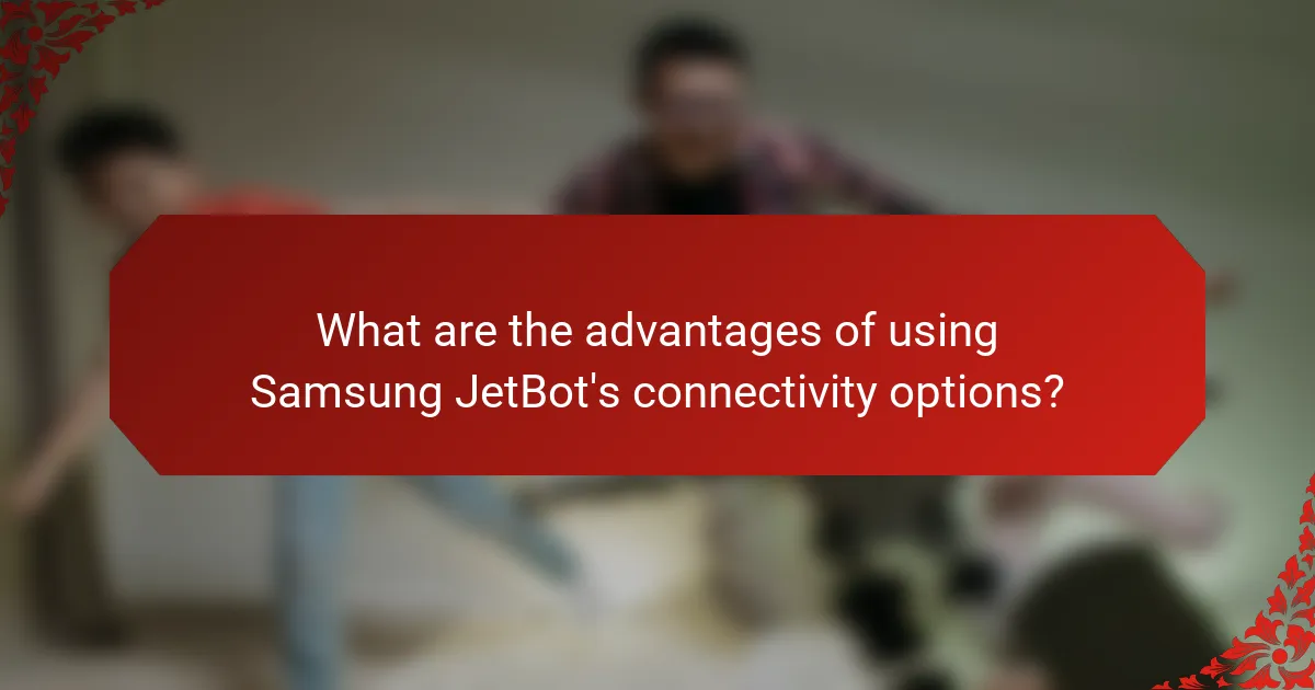 What are the advantages of using Samsung JetBot's connectivity options?