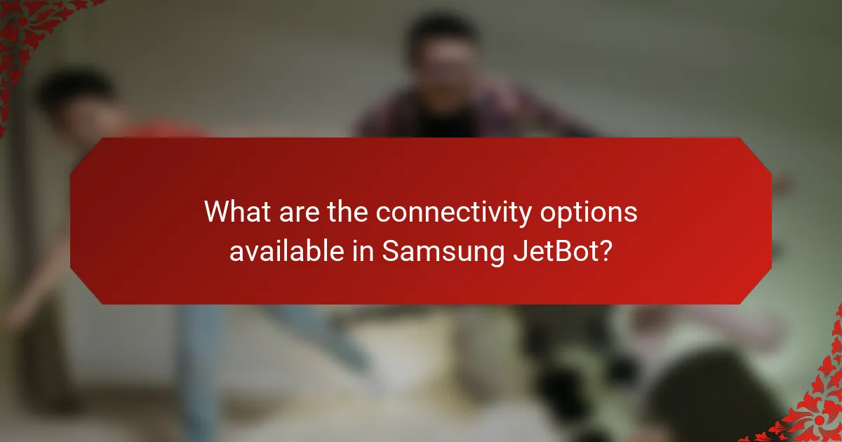 What are the connectivity options available in Samsung JetBot?