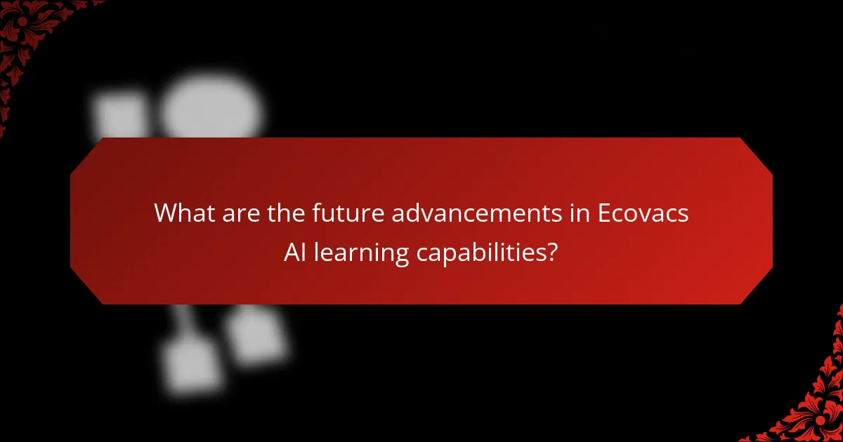 What are the future advancements in Ecovacs AI learning capabilities?