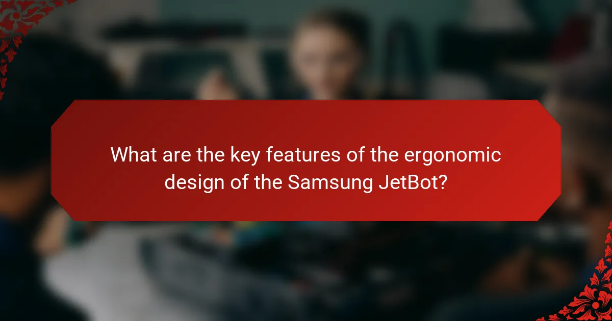 What are the key features of the ergonomic design of the Samsung JetBot?