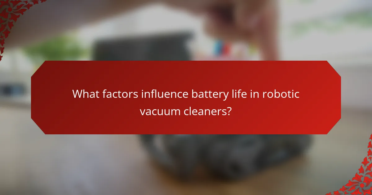 What factors influence battery life in robotic vacuum cleaners?