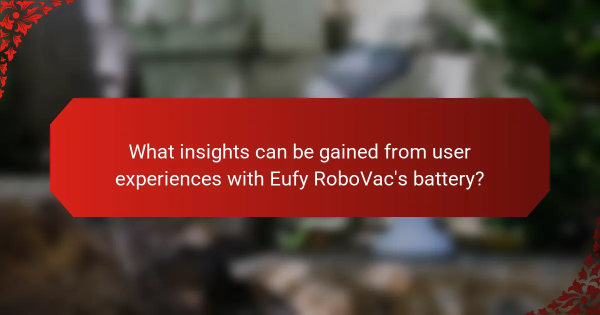 What insights can be gained from user experiences with Eufy RoboVac's battery?