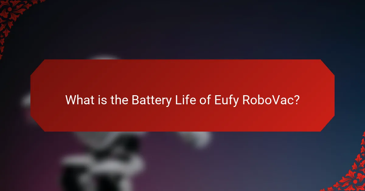 What is the Battery Life of Eufy RoboVac?