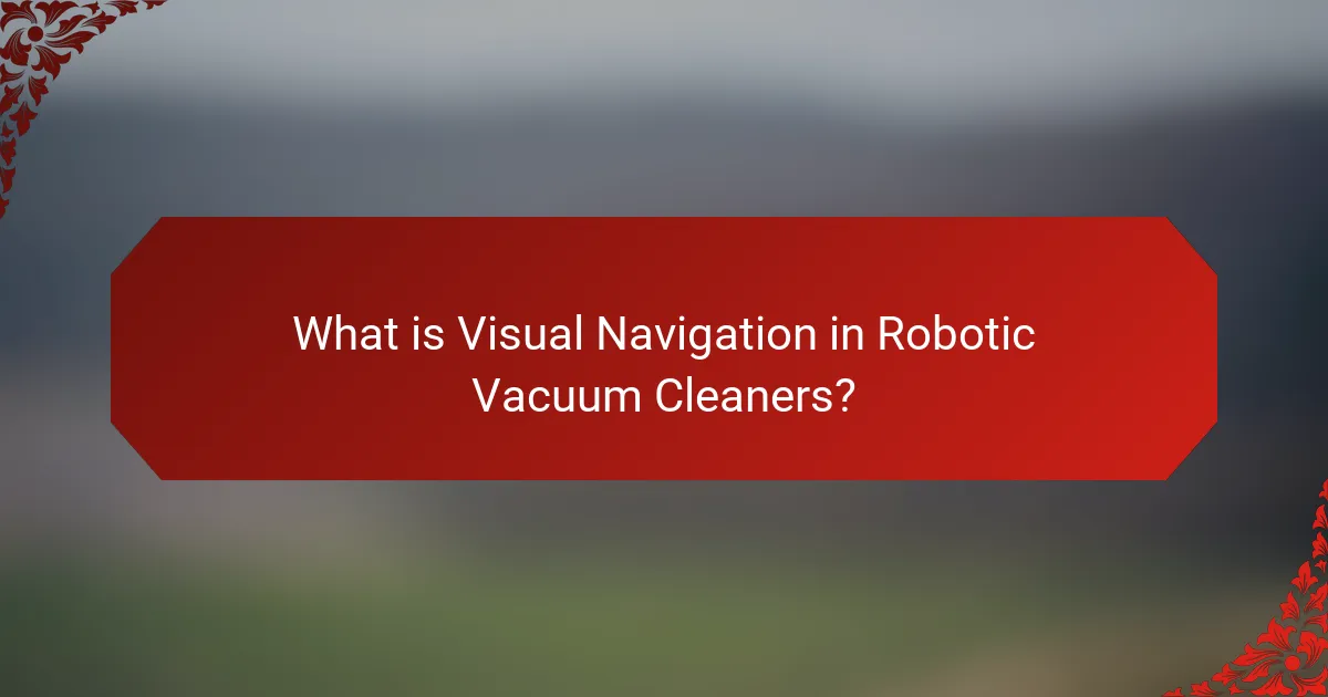 What is Visual Navigation in Robotic Vacuum Cleaners?