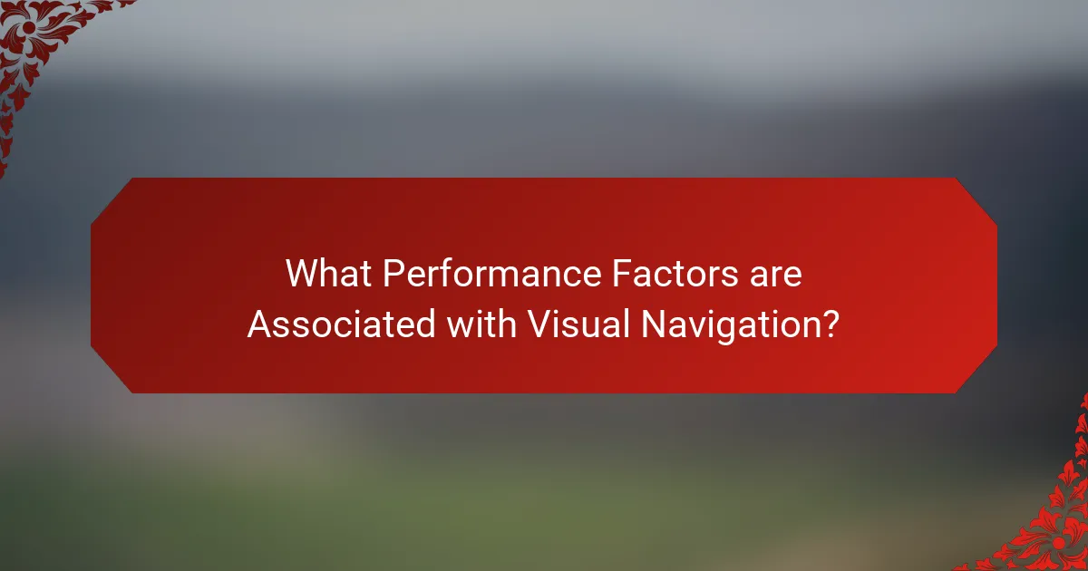 What Performance Factors are Associated with Visual Navigation?